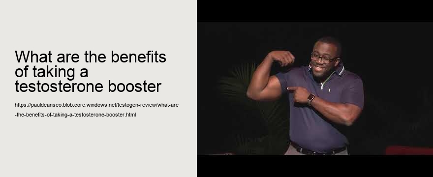 what are the benefits of taking a testosterone booster